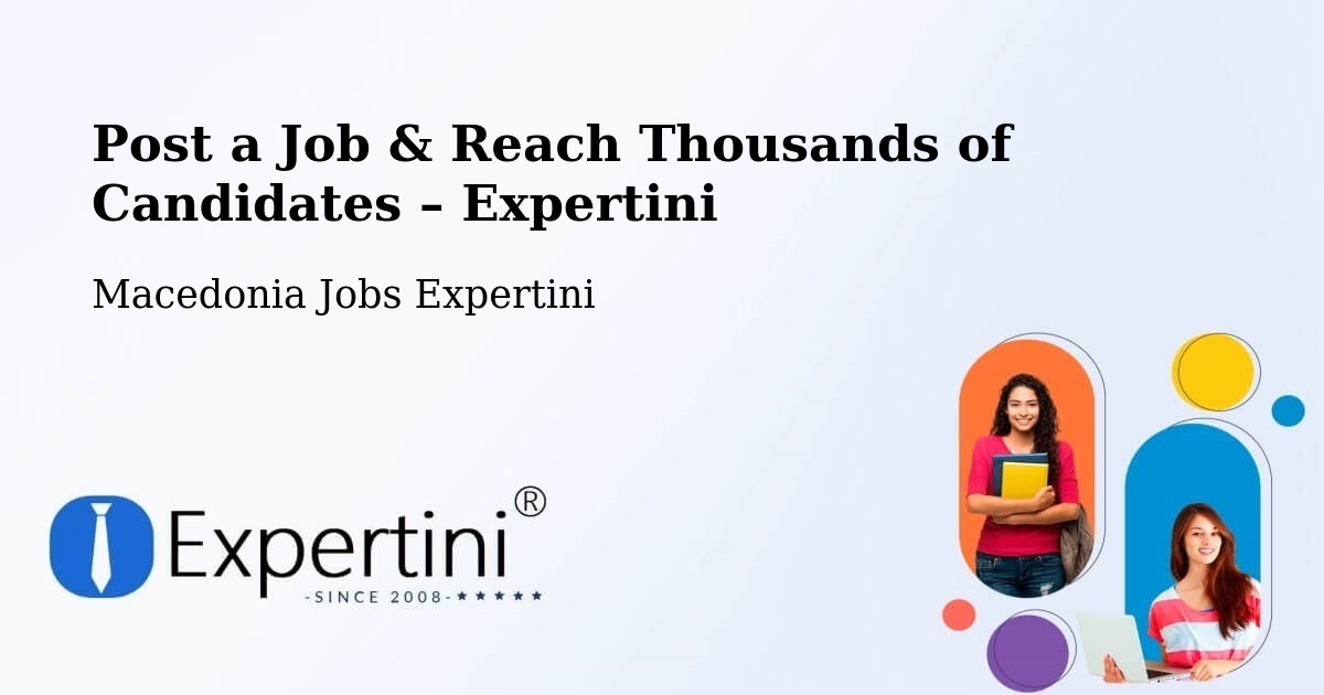 Post a Job in Dobarce – Hire the Right Talent - Dobarce, Macedonia Jobs Expertini