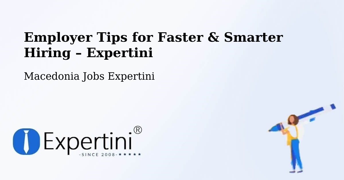 Employer Tips for Hiring & Recruitment – Dobarce - Dobarce, Macedonia Jobs Expertini