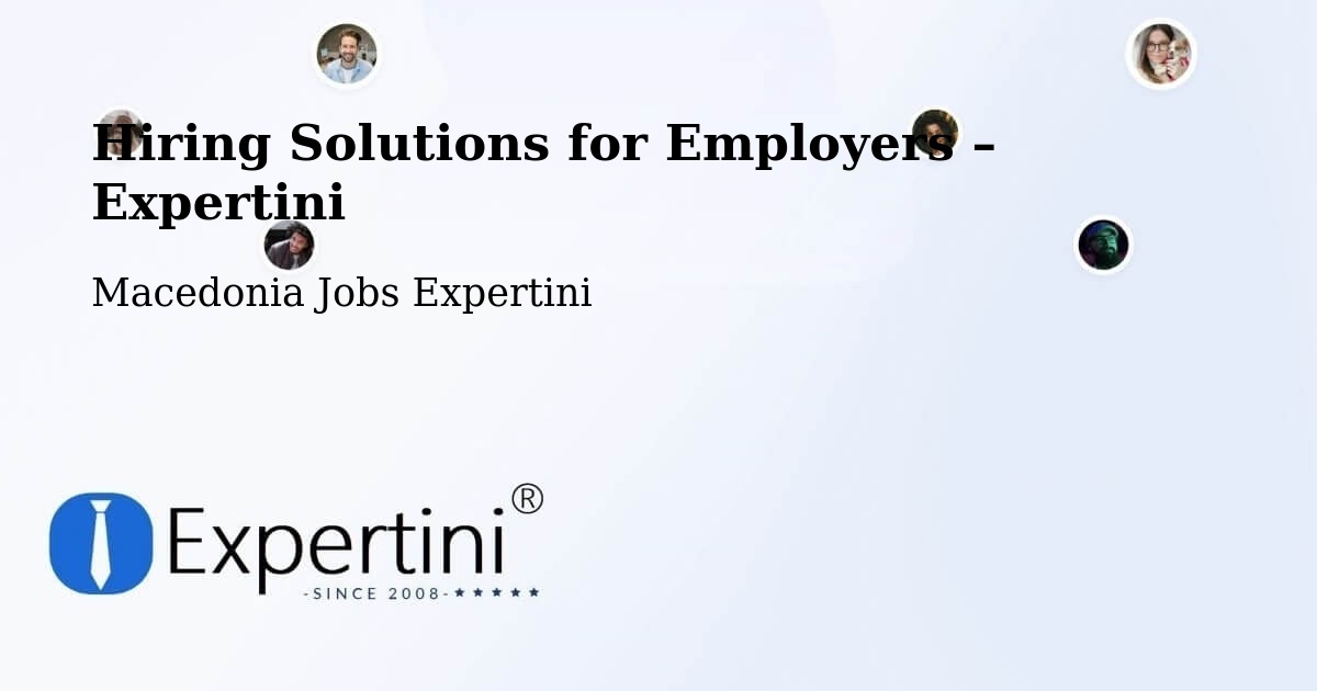 Hiring Solutions for Employers in Dobarce - Dobarce, Macedonia Jobs Expertini