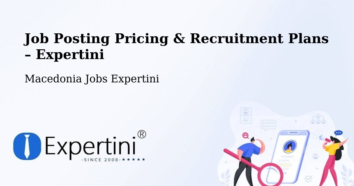 Job Posting Pricing & Recruitment Plans – Dobarce - Dobarce, Macedonia Jobs Expertini