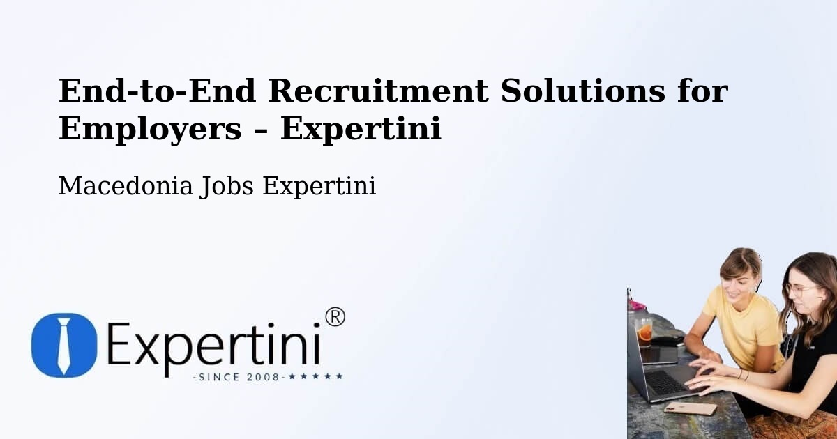 Recruitment Solutions for Employers – Dobarce - Dobarce, Macedonia Jobs Expertini