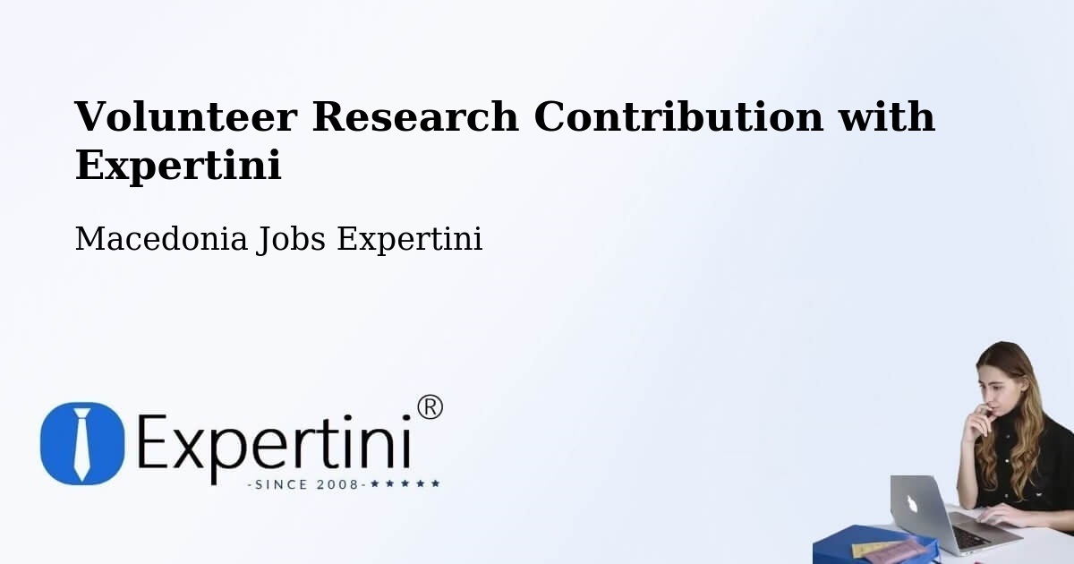 Volunteer Research Contribution Program – Dobarce - Macedonia Jobs Expertini